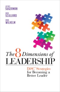 the 8 dimensions of leadership disc strategies for becoming a better leader 1st edition jeffrey sugerman ,