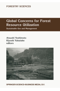 global concerns for forest resource utilization sustainable use and management 1st edition kiyoshi yukutake,