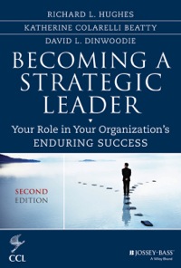 becoming a strategic leader your role in your organizations enduring success 2nd edition richard l. hughes,
