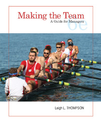 making the team a guide for managers 6th edition leigh l. thompson 0134484207, 0134484401, 9780134484204,