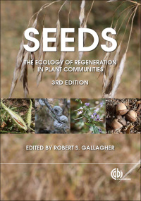 seeds the ecology of regeneration in plant communities 3rd edition robert s. gallagher 1780641834,
