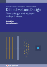 diffractive lens design theory design methodologies and applications andy wood 1st edition andrew wood, dr.