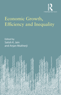 economic growth efficiency and inequality 1st edition satish k. jain , anjan mukherji 1138890464,