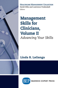 management skills for clinicians advancing your skills volume 2 1st edition linda r. laganga 1949991326,