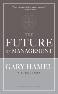 the future of management 1st edition gary hamel , bill breen 1422102505, 1422148009, 9781422102503,