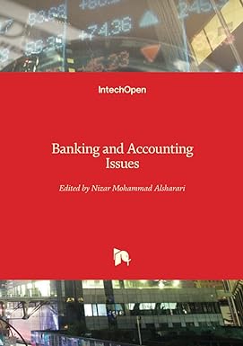 banking and accounting issues 1st edition nizar mohammad mohammad alsharari 1803557710, 978-1803557717