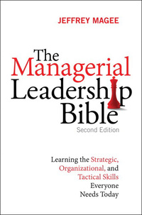 the managerial leadership bible learning the strategic organizational and tactical skills everyone needs