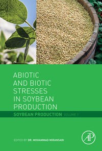 abiotic and biotic stresses in soybean production soybean production volume 1 1st edition miransari, mohammad
