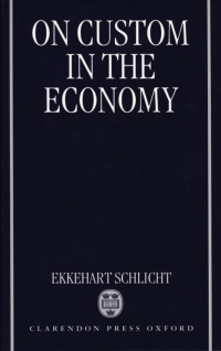 on custom in the economy 1st edition ekkehart schlicht 0198823460, 0191521914, 9780198823469, 9780191521911