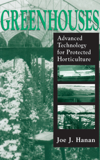 greenhouses advanced technology for protected horticulture 1st edition joe j. hanan 0849316987, 1351444166,