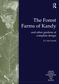 the forest farms of kandy and other gardens of complete design 1st edition d.j. mcconnell, k.a.e.