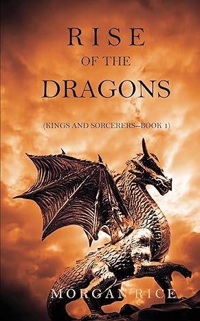 rise of the dragons kings and sorcerers book 1  morgan rice 1632911574, 978-1632911575