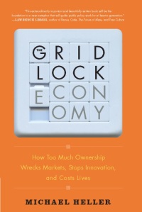 the gridlock economy 1st edition michael heller 0465029167, 0465012590, 9780465029167, 9780465012596