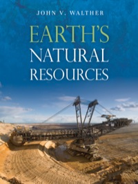 earths natural resources 1st edition john v. walther 1449632343, 1284084930, 9781449632342, 9781284084931