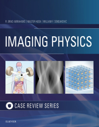 imaging physics 1st edition r. brad abrahams, walter huda, william f sensakovic 0323428835, 0323642101,