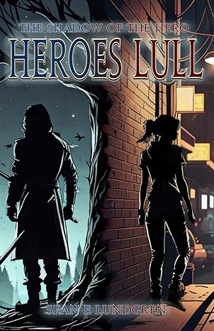 heroes lull the shadow of the hero book 1  sean e lundgren 1959807048, 978-1959807049