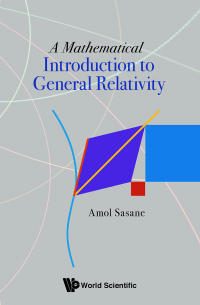 a mathematical introduction to general relativity 1st edition a mol sasane 9811243778, 9811243794,
