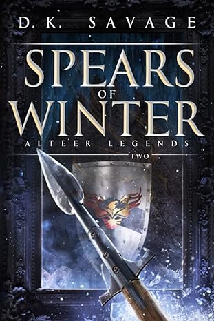 spears of winter alteer legends book 2  d.k. savage 195993600x, 978-1959936008