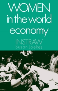 women in the world economy 1st edition susan p. joekes 0195063155, 0195362632, 9780195063158, 9780195362633