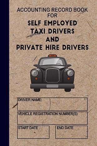 accounting record book for self employed taxi drivers and private hire drivers 1st edition topies publishing