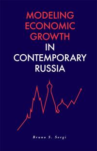 modeling economic growth in contemporary russia 1st edition bruno s. sergi 1789732662, 1789732670,