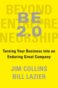 be 2.0  turning your business into an enduring great company 1st edition jim collins , william lazier