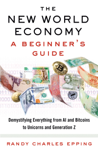 the new world economy a beginners guide 1st edition randy charles epping 0525563202, 0525563210,