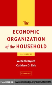 the economic organization of the household 2nd edition w. keith bryant, cathleen d. zick 0521801419,