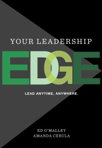 your leadership edge 1st edition ed o'malley , amanda cebula 0988977753, 1885167709, 9780988977754,