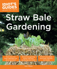straw bale gardening 1st edition john tullock 161564752x, 1615647546, 9781615647521, 9781615647545