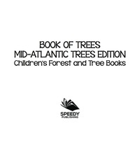 Book Of Trees Mid Atlantic Trees Edition Childrens Forest And Tree Books