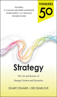 thinkers 50 strategy the art and science of strategy creation and execution 1st edition stuart crainer , des