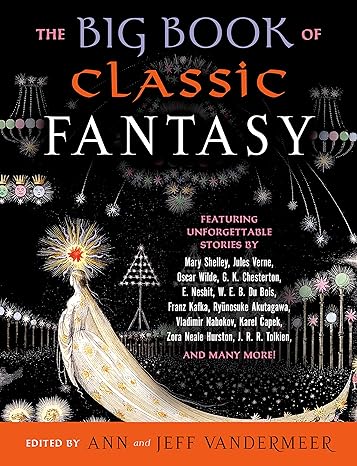 the big book of classic fantasy  ann vandermeer, jeff vandermeer 0525435565, 978-0525435563