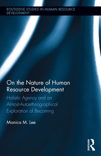 on the nature of human resource development holistic agency and an almost autoethnographical exploration of