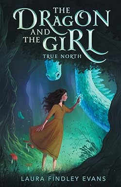 the dragon and the girl true north  laura findley evans 1952112737, 978-1952112737