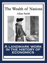 the wealth of nations a landmark work in the history of economics 1st edition adam smith 1604595914,