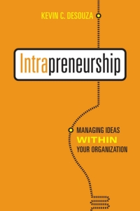 intrapreneurship managing ideas within your organization 1st edition kevin c. desouza 1442641436,