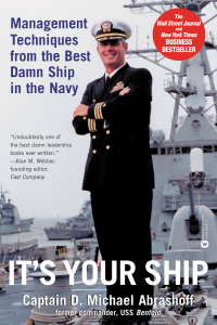 its your ship management techniques from the best damn ship in the navy 1st edition captain d. michael