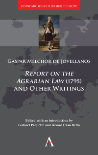 report on the agrarian law 1795 and other writings 1st edition gaspar melchor de jovellanos , gabriel