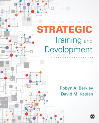 strategic training and development 1st edition robyn ann berkley , david m. kaplan 1506344399, 1506344402,
