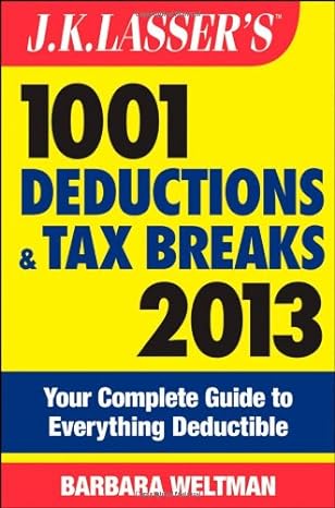 1001 deductions and tax breaks 2013 2013 edition barbara weltman 1118346645, 978-1118346648