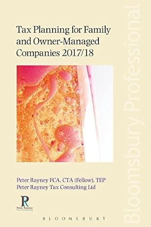 tax planning for family and owner-managed companies 2017 edition peter rayney 1526501368, 978-1526501363