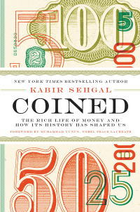 coined the rich life of money and how its history has shaped us 1st edition kabir sehgal 1455578509,