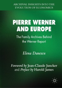 pierre werner and europe 1st edition elena danescu 0190857463, 978-0190857462
