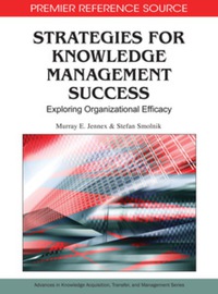strategies for knowledge management success exploring organizational efficacy 1st edition murray e. jennex ,