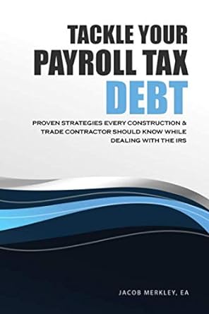 tackle your payroll tax debt  jacob merkley 1513662066, 978-1513662060