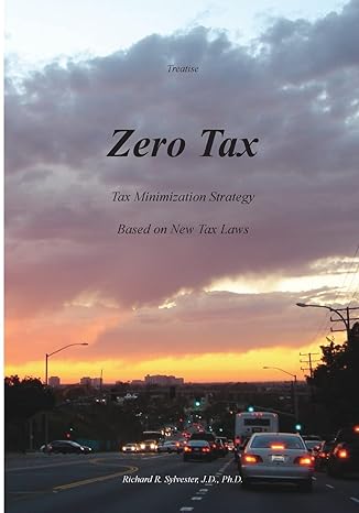 zero tax tax minimization strategy based on new tax laws 8th edition richard r sylvester 0932010067,