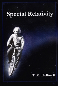 special relativity 1st edition thomas m. helliwell 193878717x, 9781938787171
