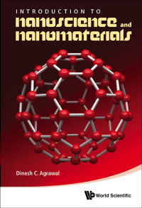 introduction to nanoscience and nanomaterials 1st edition dinesh c agrawal 9814397970, 9814397997,