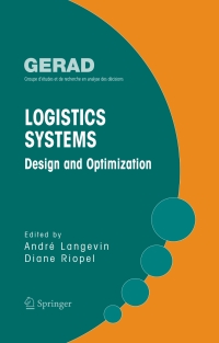 logistics systems design and optimization 1st edition andre langevin , diane riopel 0387249710, 038724977x,